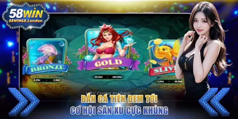 Bắn cá tiên đem tới cơ hội săn xu cực khủng