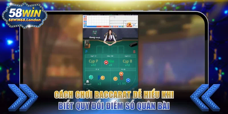 Cách chơi Baccarat dễ hiểu khi biết quy đổi điểm số quân bài