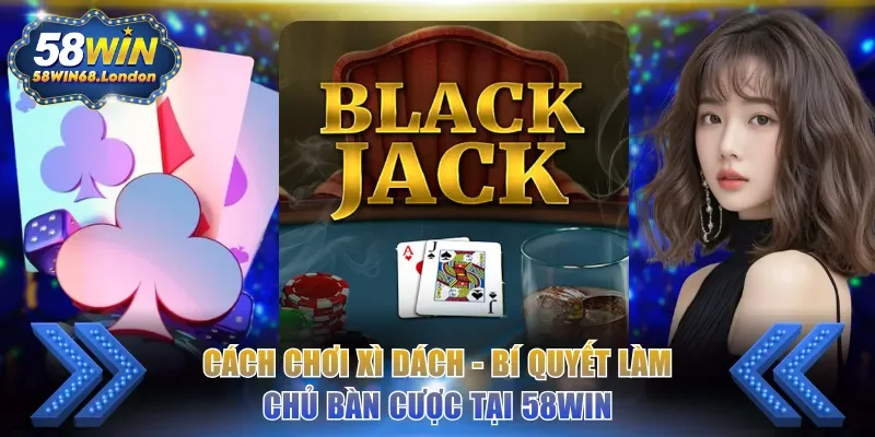 Cách chơi Xì Dách