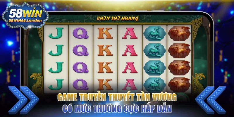Game Truyền Thuyết Tần Vương có mức thưởng cực hấp dẫn