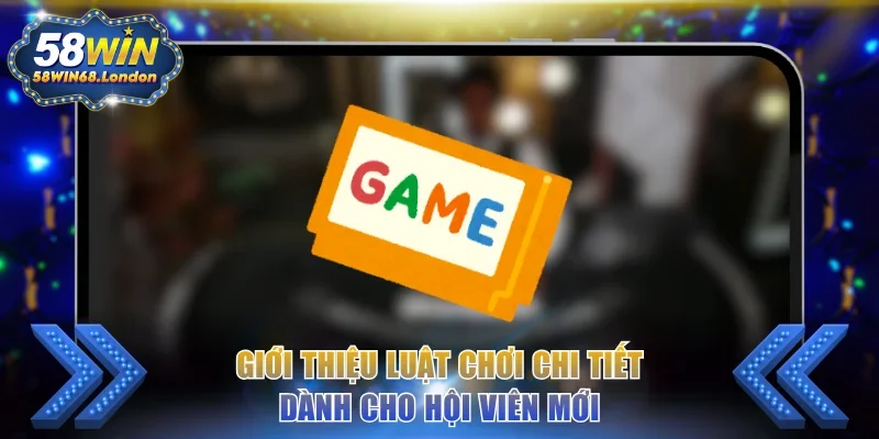 Giới thiệu luật chơi chi tiết dành cho hội viên mới