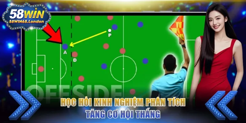 Học hỏi kinh nghiệm phân tích tăng cơ hội thắng