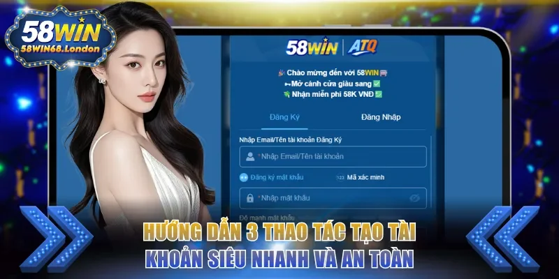 Hướng dẫn 3 thao tác tạo tài khoản siêu nhanh và an toàn