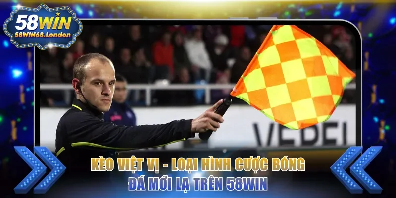 Kèo việt vị - Hình thức cược bóng đá đặc biệt trên 58WIN