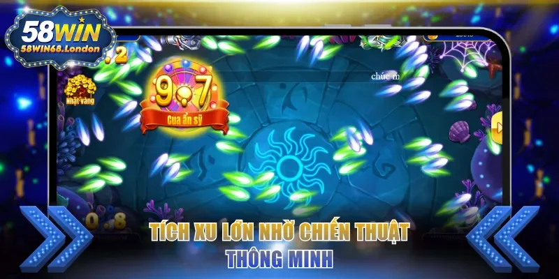 Tích xu lớn nhờ chiến thuật thông minh